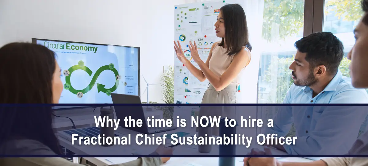 Why the time is NOW to hire a Fractional Chief Sustainability Officer